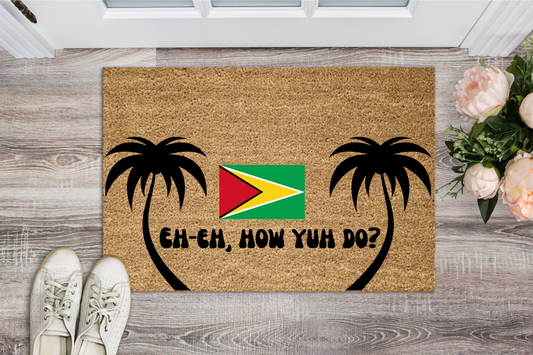 Eh-Eh, How Yuh Do?  Guyanese Door Mat