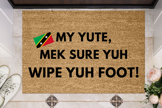 My YUTE, Wipe Yuh Foot St Kitts & Nevis