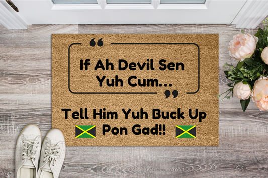 If Ah Devil Sen Yuh Come Doormat