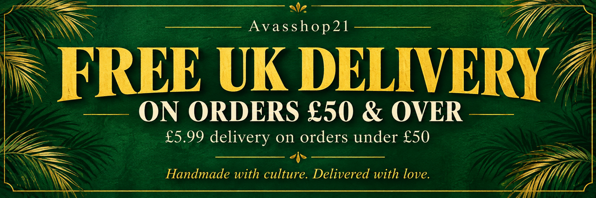 Avasshop21: Free UK delivery on orders £50 and over. £5.99 delivery on orders under £50. Handmade with culture. Delivered with love.